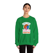Don't Talk to Me I'm Counting Unisex Heavy Blend™ Crewneck Sweatshirt