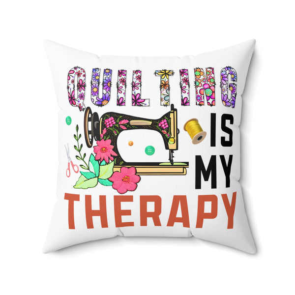 Floral Quilting is My Therapy Spun Polyester Square Pillow