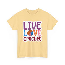 Live Love Crochet Unisex Heavy Cotton Tee