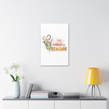 I'd Rather Be Sewing - Canvas Gallery Wraps