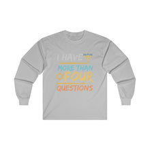 4 Questions Unisex Ultra Cotton Long Sleeve Tee