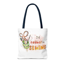 I'd Rather Be Sewing Tote Bag