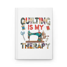 Quilting is My Therapy Hardcover Journal Matte