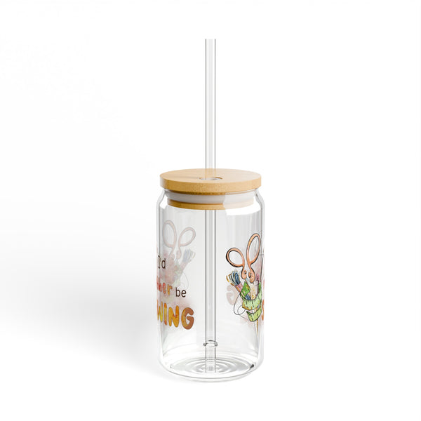 I'd Rather Be Sewing Sipper Glass, 16oz