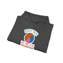 Don't Talk to Me I'm Counting Unisex Heavy Blend™ Hooded Sweatshirt