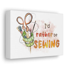 I'd Rather Be Sewing - Canvas Gallery Wraps