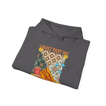 I Quilt Past My Bedtime Unisex Heavy Blend™ Hooded Sweatshirt