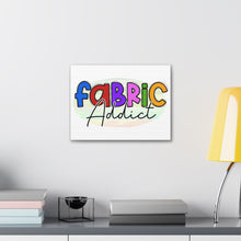 Fabric Addict - Canvas Gallery Wraps