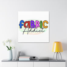 Fabric Addict - Canvas Gallery Wraps