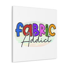 Fabric Addict - Canvas Gallery Wraps