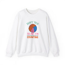Don't Talk to Me I'm Counting Unisex Heavy Blend™ Crewneck Sweatshirt
