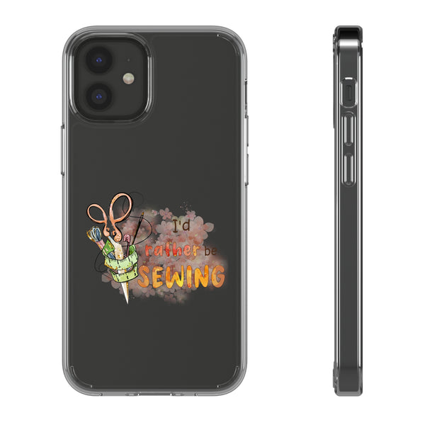 I'd Rather Be Sewing - Clear Cases