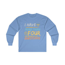 4 Questions Unisex Ultra Cotton Long Sleeve Tee