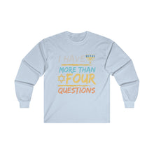 4 Questions Unisex Ultra Cotton Long Sleeve Tee