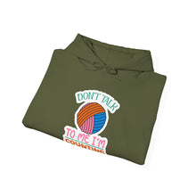 Don't Talk to Me I'm Counting Unisex Heavy Blend™ Hooded Sweatshirt