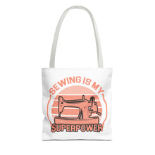 Sewing Is My Superpower Tote Bag