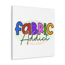 Fabric Addict - Canvas Gallery Wraps