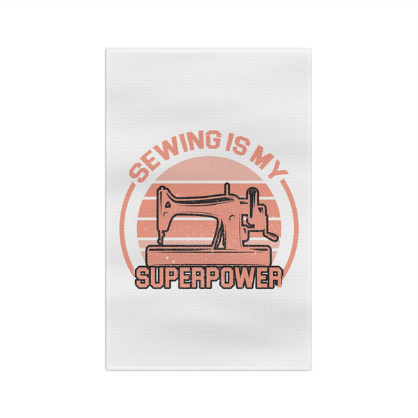 Sewing Is My Superpower Microfiber Tea Towel