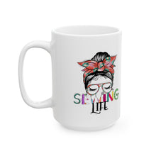 Sewing Life 1 Ceramic Mug, (11oz, 15oz)