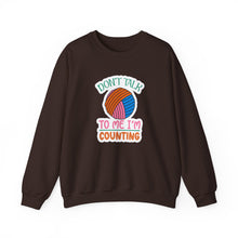 Don't Talk to Me I'm Counting Unisex Heavy Blend™ Crewneck Sweatshirt