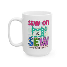 Sew On & Sew Forth Ceramic Mug, (11oz, 15oz)