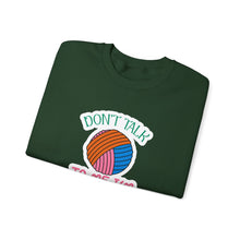 Don't Talk to Me I'm Counting Unisex Heavy Blend™ Crewneck Sweatshirt
