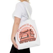 Sewing Is My Superpower Tote Bag