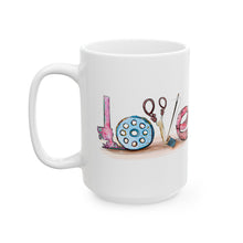 Sewing Love Ceramic Mug, (11oz, 15oz)