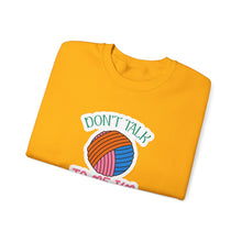 Don't Talk to Me I'm Counting Unisex Heavy Blend™ Crewneck Sweatshirt