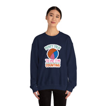 Don't Talk to Me I'm Counting Unisex Heavy Blend™ Crewneck Sweatshirt