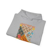I Quilt Past My Bedtime Unisex Heavy Blend™ Hooded Sweatshirt