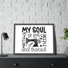 My Soul Is Fed Framed Paper Posters
