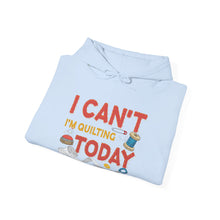 I Can't I'm Quilting Unisex Heavy Blend™ Hooded Sweatshirt