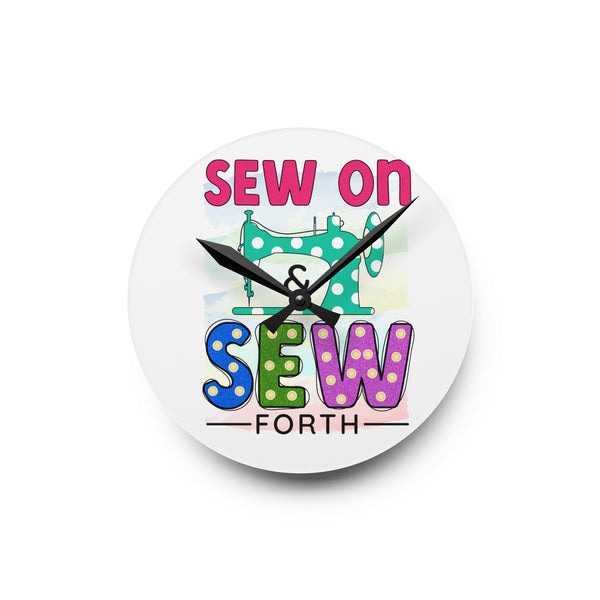 Sew On & Sew Forth Acrylic Wall Clock