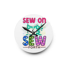 Sew On & Sew Forth Acrylic Wall Clock