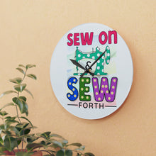 Sew On & Sew Forth Acrylic Wall Clock