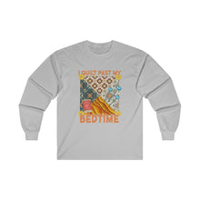 I Quilt Past My Bedtime Unisex Ultra Cotton Long Sleeve Tee