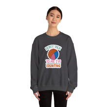 Don't Talk to Me I'm Counting Unisex Heavy Blend™ Crewneck Sweatshirt