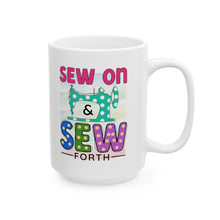 Sew On & Sew Forth Ceramic Mug, (11oz, 15oz)