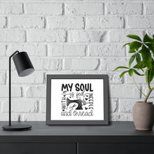 My Soul Is Fed Framed Paper Posters