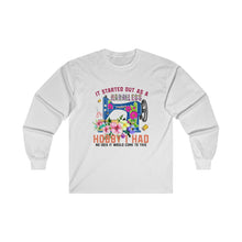 It Started Out as a Harmless Hobby Unisex Ultra Cotton Long Sleeve Tee