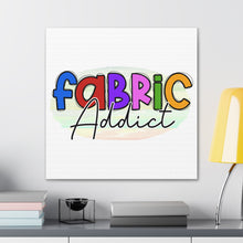 Fabric Addict - Canvas Gallery Wraps