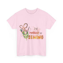 I'd Rather Be Sewing Unisex Heavy Cotton Tee