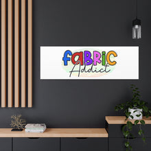 Fabric Addict - Canvas Gallery Wraps