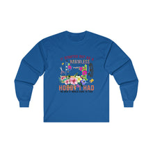 It Started Out as a Harmless Hobby Unisex Ultra Cotton Long Sleeve Tee