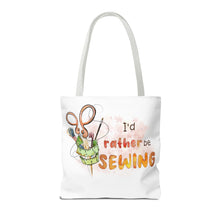 I'd Rather Be Sewing Tote Bag