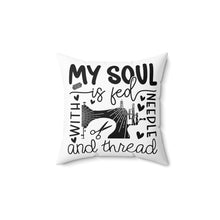 My Soul is Fed Spun Polyester Square Pillow