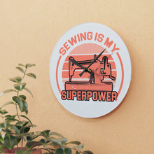 Sewing Is My Superpower Acrylic Wall Clock