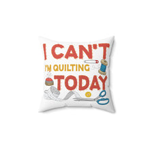 I Can't I'm Quilting Spun Polyester Square Pillow