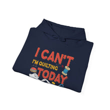 I Can't I'm Quilting Unisex Heavy Blend™ Hooded Sweatshirt
